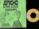 JERICHO * LOVE LOVE . CHAMPS*RARE FRENCH 7