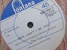 CURE WHY CAN'T I BE YOU JAPANESE DREAM FONTANA 888 454-7 GERMAN ROBERT SMITH 7