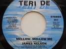 James Nelson - Mellow Mellow Me - Teri De Northern Crossover U.S. 45 NM LISTEN