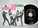 7' THE RENEGADES- CADILLAC / BAD BAD BABY, IN MINT (-)