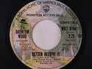 BRENTON WOOD: Better Believe It / It Only Make Me Want It More 45 (dj) rare Sou