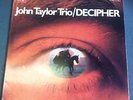 JOHN TAYLOR TRIO DECIPHER