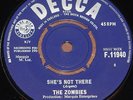 THE ZOMBIES   SHE'S NOT THERE b/w YOU MAKE ME FEEL GOOD   UK DECCA 7