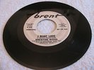 BRENTON WOOD - I WANT LOVE / SWEET MOLLY MALONE - BRENT DJ