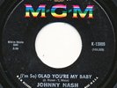JOHNNY NASH on MGM --(I'm So) GLAD YOUR MY BABY-- northern soul 45 | NM LISTEN
