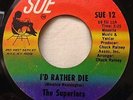 I'D RATHER DIE / HEAVENLY ANGEL - THE SUPERIORS