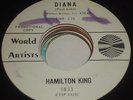 HAMILTON KING Diana /Not Until 45 WORLD ARTIST r&b rocker new breed