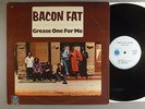 Bacon Fat  Grease One For Me    Blues Psych  Blue Horizon Label