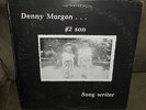 1970s PRIVATE LONER FOLK--DENNY MORGAN LP--#2 SON SONG WRITER--Country Influence