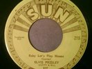 Elvis Presley 45 Baby Let's Play House original Sun 217 push marks