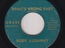 Crossover/Deep Soul 45 - Rudy Ludaway - What's Wrong Baby - Awake - mp3