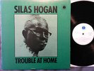 Blues LP SILAS HOGAN Trouble At Home BLUE HORIZON (UK, 1971) Excello recordings