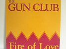 THE GUN CLUB: FIRE OF LOVE - AUSTRALIAN PRESSING 1981