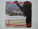 SILVER BULLET  Ruff Karnage UK 7
