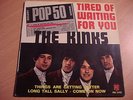 THE KINKS. EP 45T. FRENCH. ORIGINAL.TIRED OF WAITING FOR YOU