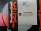 Eddie Holman-I Surrender-UK Vinyl KENT Mono 7”-Northern Soul Classic Dancer