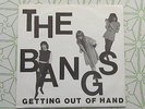 The Bangs ORIGINAL Getting Out of Hand 7