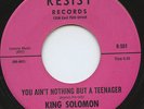 Hear - Rare R&B/Soul 45 - King Solomon - You Ain't Nothing But A Teenager - M-