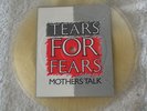 TEARS FOR FEARS     MOTHER'S TALK     7