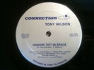 TONY WILSON - hangin' out in space b/w only what you steal - CONNECTION