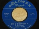 James Carr 45 You've Got My Mind Messed Up / That's What I Want To Know GOLDWAX