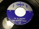 THE HOWLIN' WOLF - I'LL BE AROUND / FORTY FOUR - MINT- CHESS SILVER TOP ORIGINAL