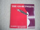 THE GO BETWEENS 'HAMMER THE HAMMER' rare UK HAND SIGNED / AUTOGRAPHED 7