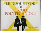 RARE 33T LP LE DISQUE D’OR DE L’ECOLE POLYTECHNIQUE Enregistré à l’ X avec les X