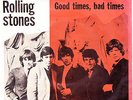 Rolling Stones, Single, It´s all over now; Good times, bad times;