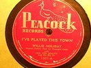 WILLIE HOLIDAY Ive Played This Town/My Woman Put Me Down PEACOCK R&B BLUES E+ ?