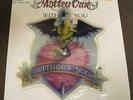 MOTLEY CRUE WITHOUT YOU PICTURE DISC W/CARDBOARD INSERT. MISCUT INSERT IN VINYL
