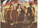 Slaughter and the Dogs 