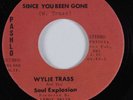 Northern Soul 45 WYLIE TRASS & SOUL EXPLOSION Since You Been Gone PASHLO HEAR NM