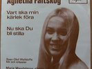AGNETHA FÄLTSKOG (ABBA) * VART SKA MIN * SWE 7