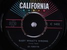 R&B Mod Soul 45 ED FORSYTH Baby What's Wrong CALIFORNIA HEAR VG++ picture sleeve