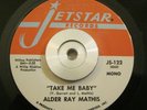 Rare Soul/Funk 45 Alder Ray Mathis Take Me Baby/I Want To Get Married JETSTAR NM