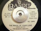 Sweet Soul 45 The Majestic Arrows Magic Of Your Love BANDIT DJ VG+ ORIG
