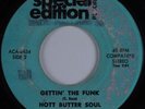 Funk/Sweet Soul 45 HOTT BUTTER SOUL Gettin' the Funk SPECIAL EDITION HEAR