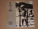 MY DAD IS DEAD -Peace, Love & Murder- LP