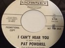 Northern Soul 45 PAT POWDRILL  PROMO I Can't Hear You / Do It DOWNEY 139 VG++ Ex