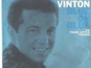 BOBBY VINTON--PICTURE SLEEVE + COLORED VINYL---(BLUE ON BLUE)--PS--PIC--SLV
