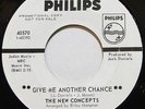The New Concepts - Give Me Another Chance / Over The Rainbow; 1968 Philips Promo