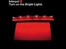 Turn On The Bright Lights - Interpol (2010, Vinyl New) 120gm Vinyl