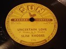 SLIM RHODES Uncertain Love / Don't Believe SUN 216 E-