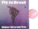 RARE JAZZ orig LP WALTER STRERATH TRIO fly to brazil PRIVATPRESSUNG Fly#751 foc