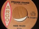 Northernsoul - HERB WARD - STRANGE CHANGE - ARGO DEMO 70s  PRESSING.