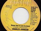 CHARLES JOHNSON never had a love so good 45 rare MODERN SOUL CROSSOVER hear ??