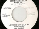 GENE CHANDLER Nothing Can Stop Me CONSTELLATION PROMO CHICAGO  NORTHERN SOUL 45