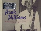 HANK WILLIAMS - THE GARDEN SPOT PROGRAMS, 1950 (New 12