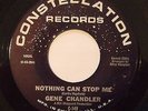Northern Soul * GENE CHANDLER - NOTHING CAN STOP ME * Constellation 7